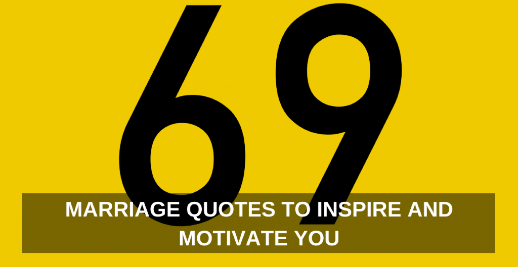 69 Positive Marriage Quotes To Inspire And Motivate You