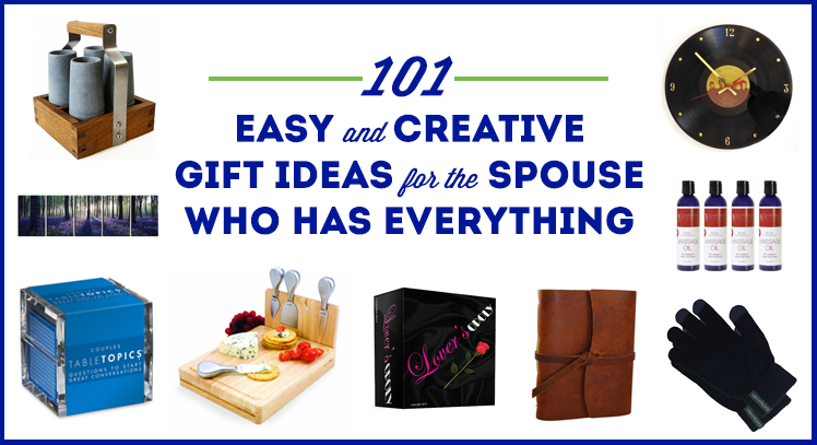 101 Creative Gift Ideas for the Spouse Who Has Everything