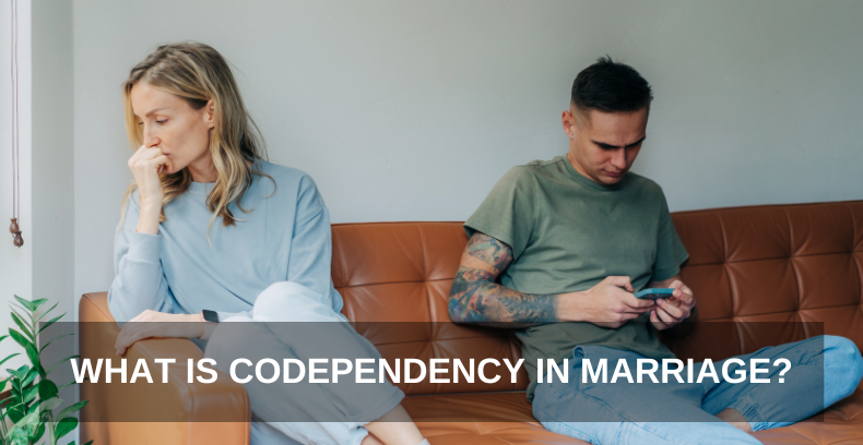 WHAT IS CODEPENDENCY IN MARRIAGE
