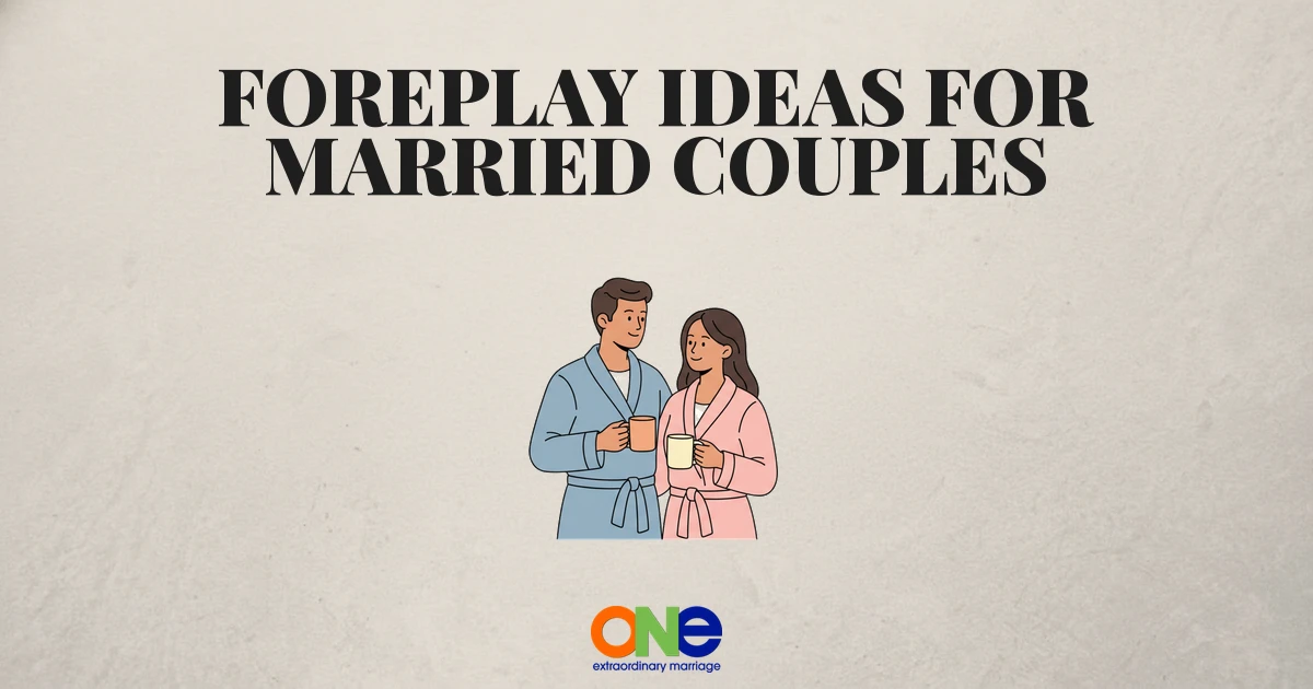 Foreplay Ideas for Married Couples: 25 Ways to Build Anticipation and Deepen Connection