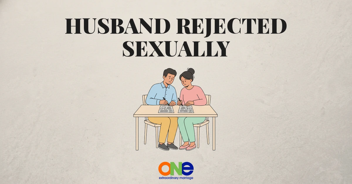 Husband Rejected Sexually: Why It Hurts and How to Rebuild