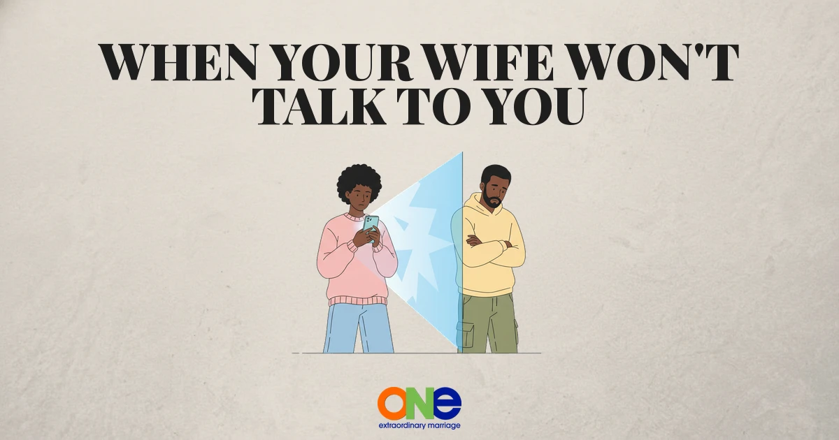 When Your Wife Wont Talk to You: Breaking Through the Silence in Your Marriage